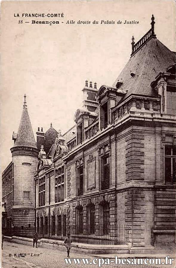 LA FRANCHE-COMTÉ - 18 - Besançon - Aile droite du Palais de Justice